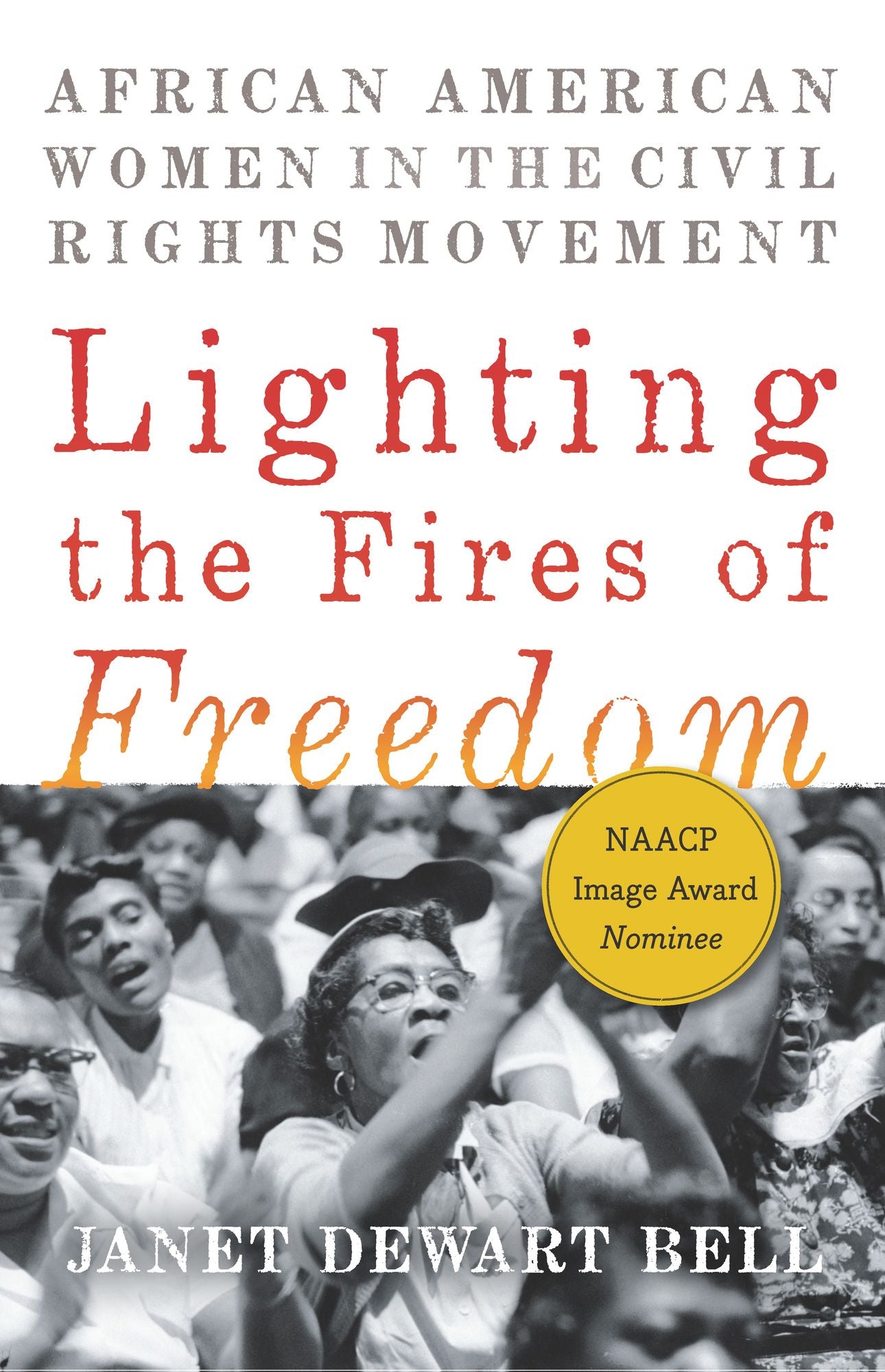 Lighting the Fires of Freedom : African American Women in the Civil Rights Movement