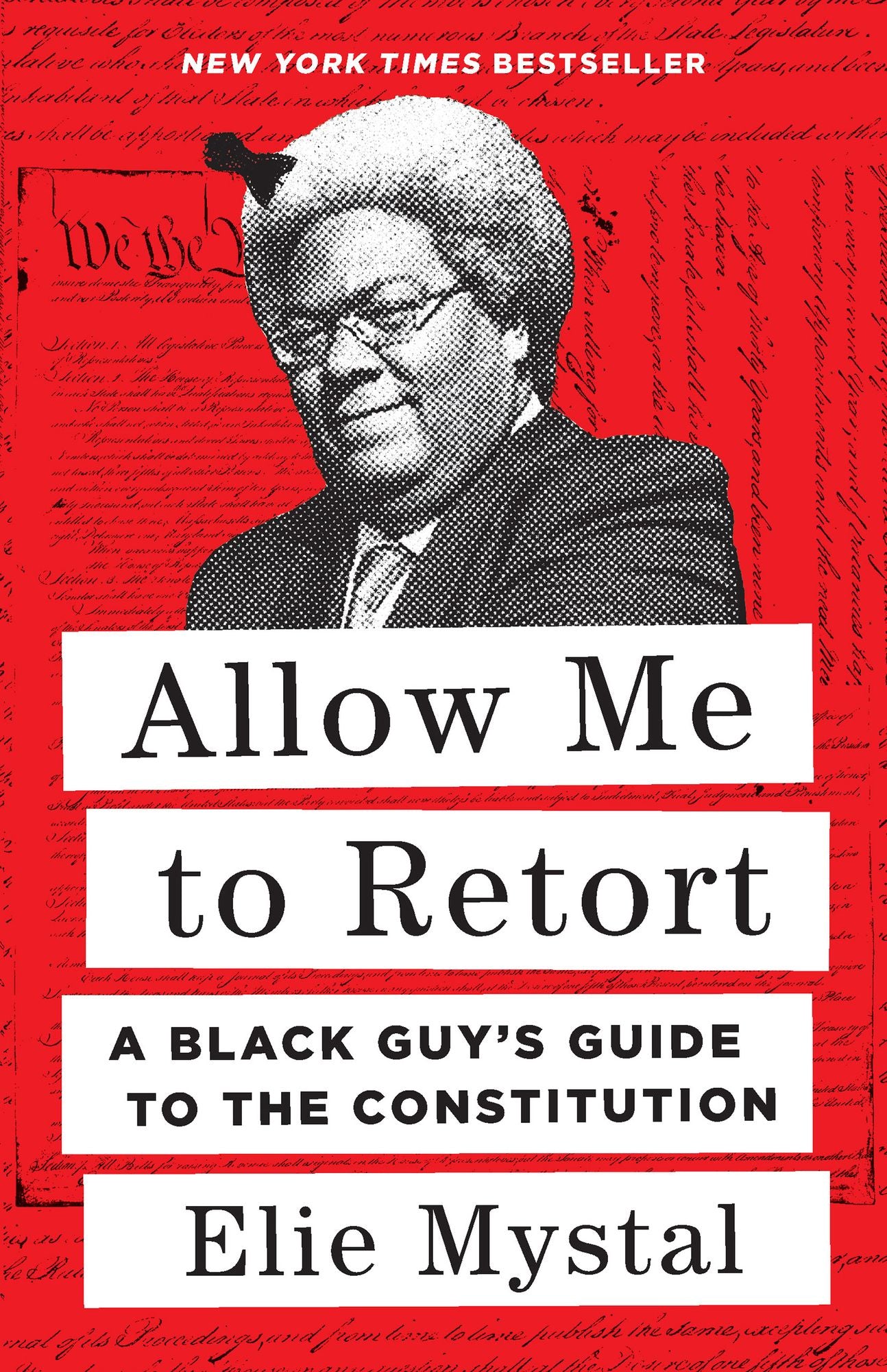 Allow Me to Retort: A Black Guy's Guide to the Constitution