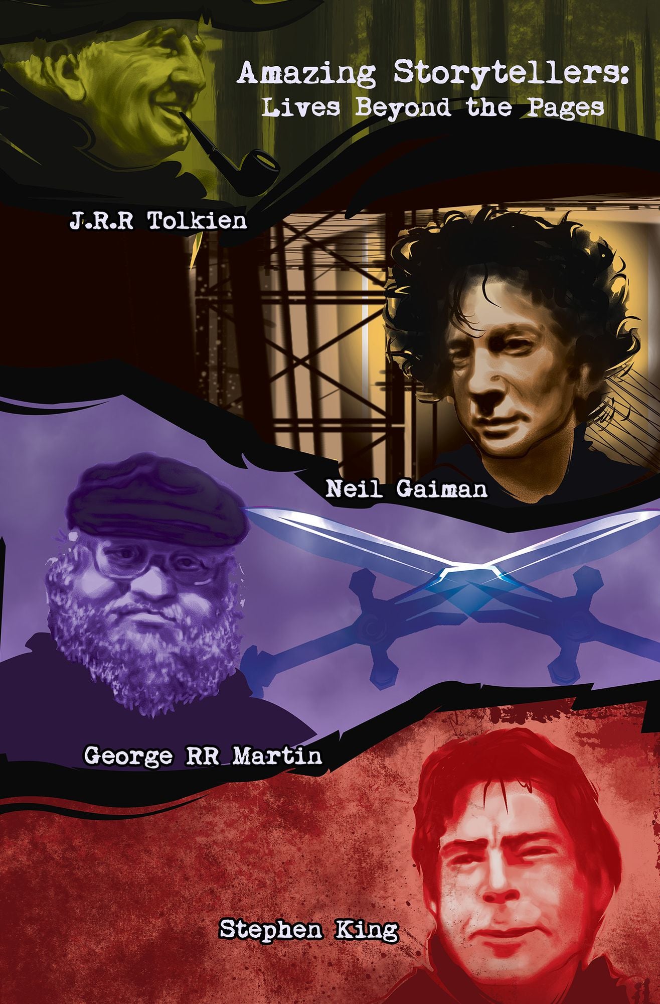 Amazing Storytellers: Lives Beyond the Pages: J.R.R Tolkien, George RR Martin, Neil Gaiman & Stephen King