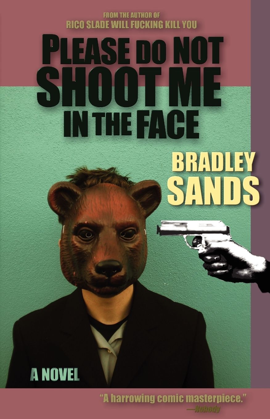 Please Do Not Shoot Me In The Face