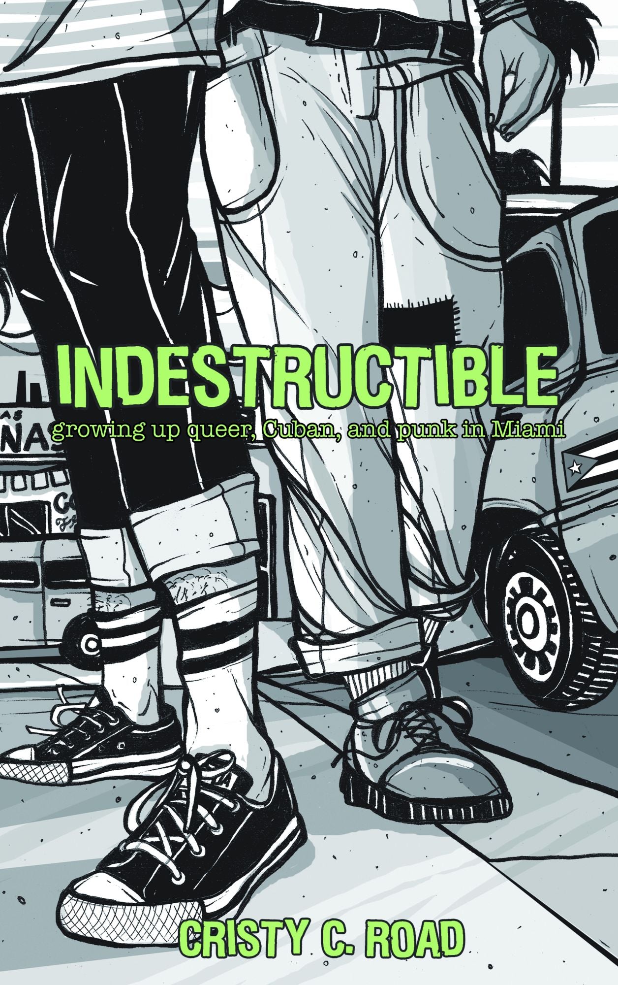 Indestructible: Growing up Queer, Cuban, and Punk in Miami