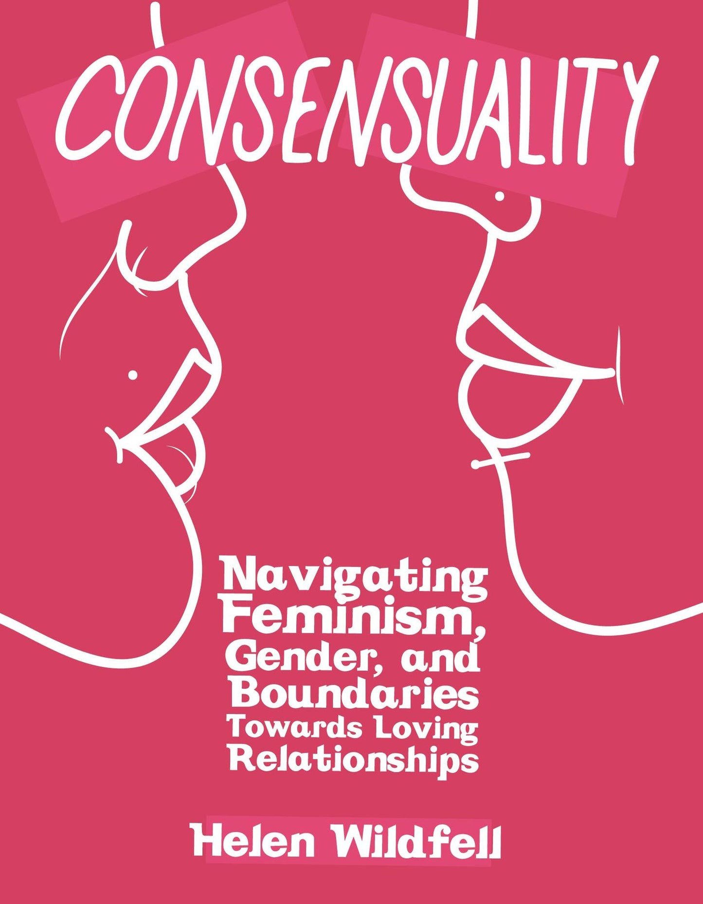 Consensuality: Navigating Feminism, Gender, and Boundaries Towards Loving Relationships