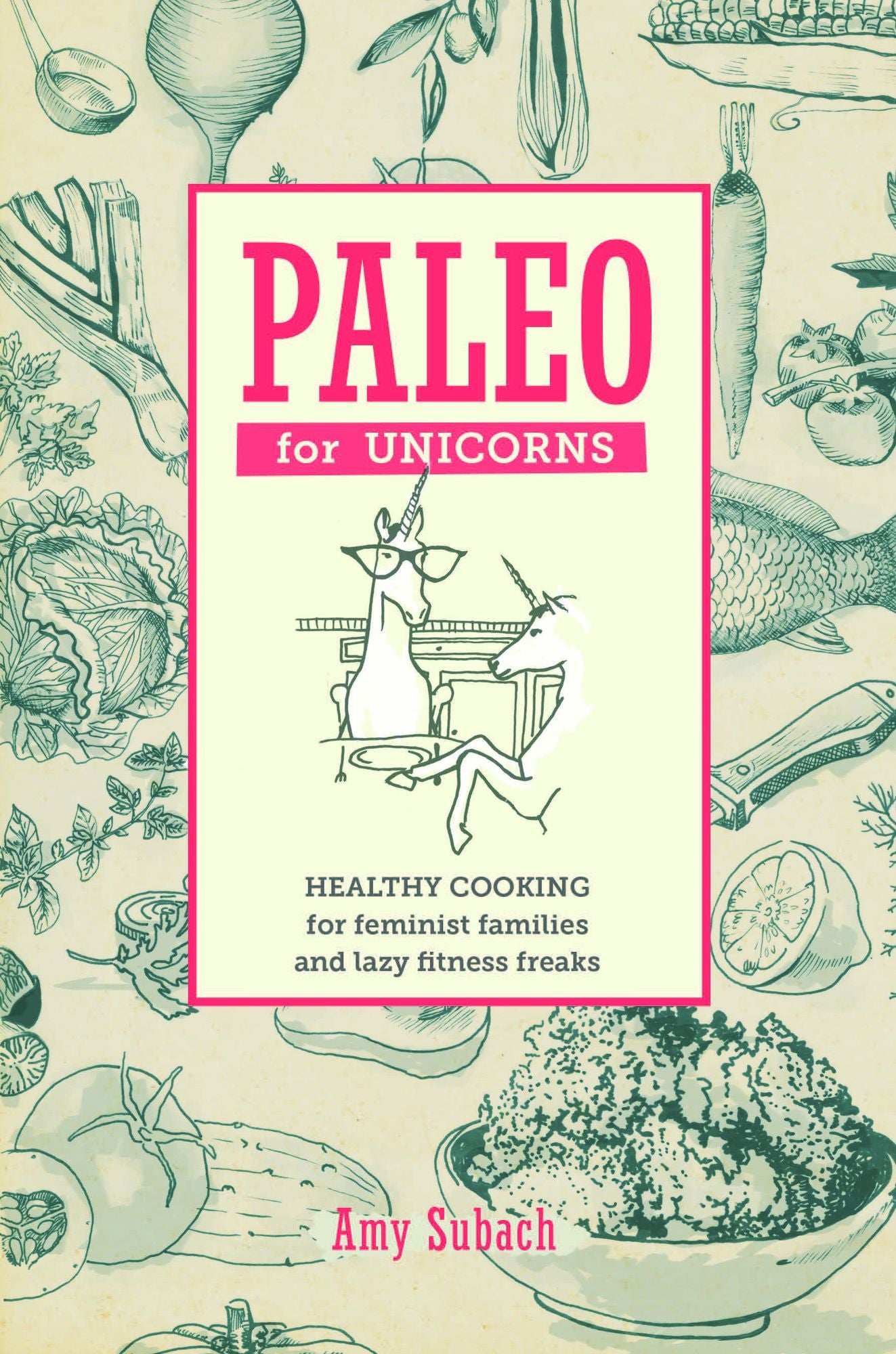Paleo for Unicorns: Eat the Patriarchy