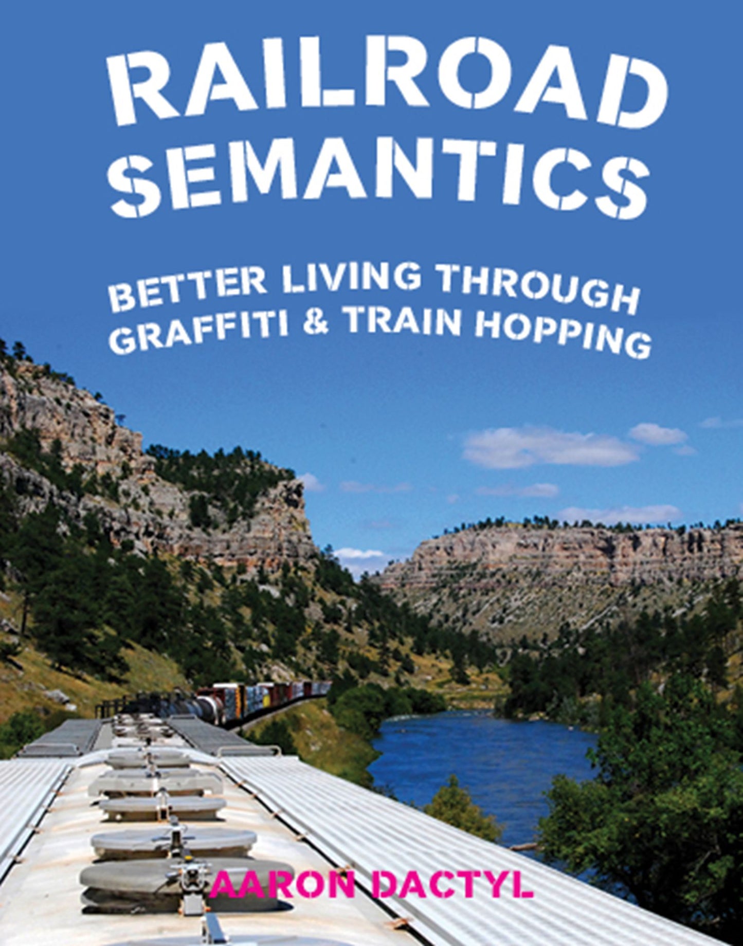 Railroad Semantics: Better Living Through Graffiti & Train Hopping