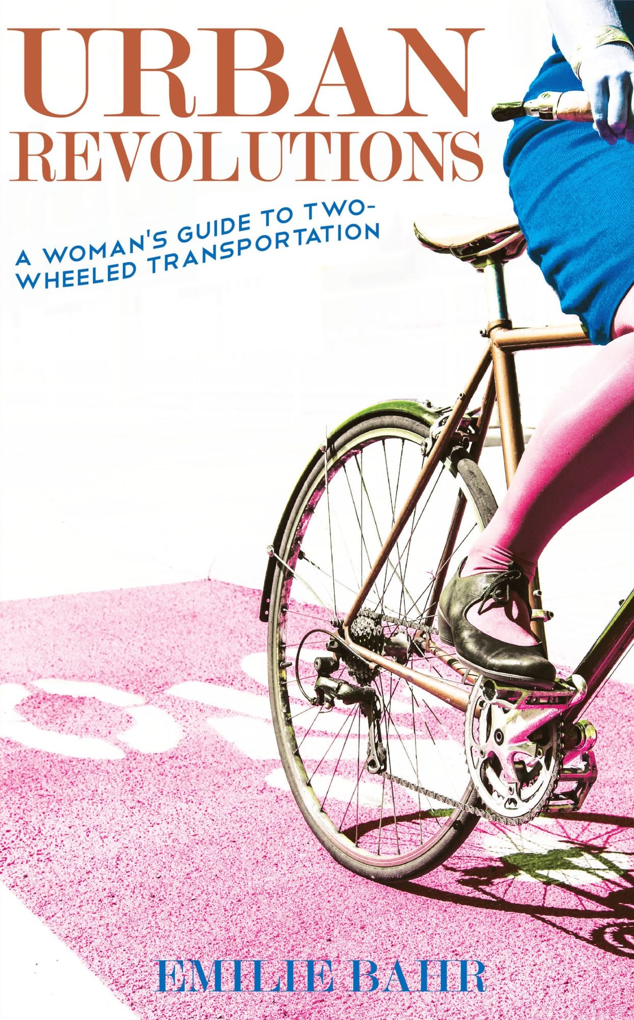 Urban Revolutions: A Woman's Guide to Two-Wheeled Transportation