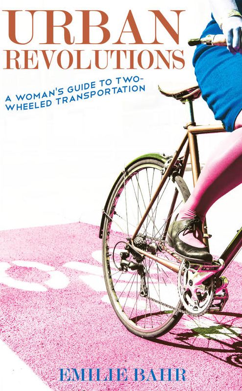 Urban Revolutions: A Woman's Guide to Two-Wheeled Transportation