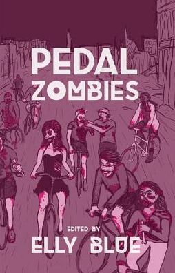 Pedal Zombies: Thirteen Feminist Bicycle Science Fiction Stories