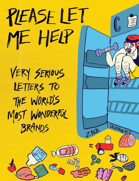 Please Let Me Help: "Helpful" Letters To the World's Most Wonderful Brands