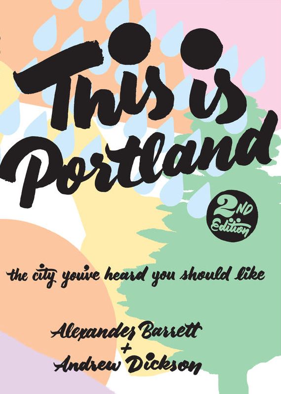 This is Portland: The City You've Heard You Should Like