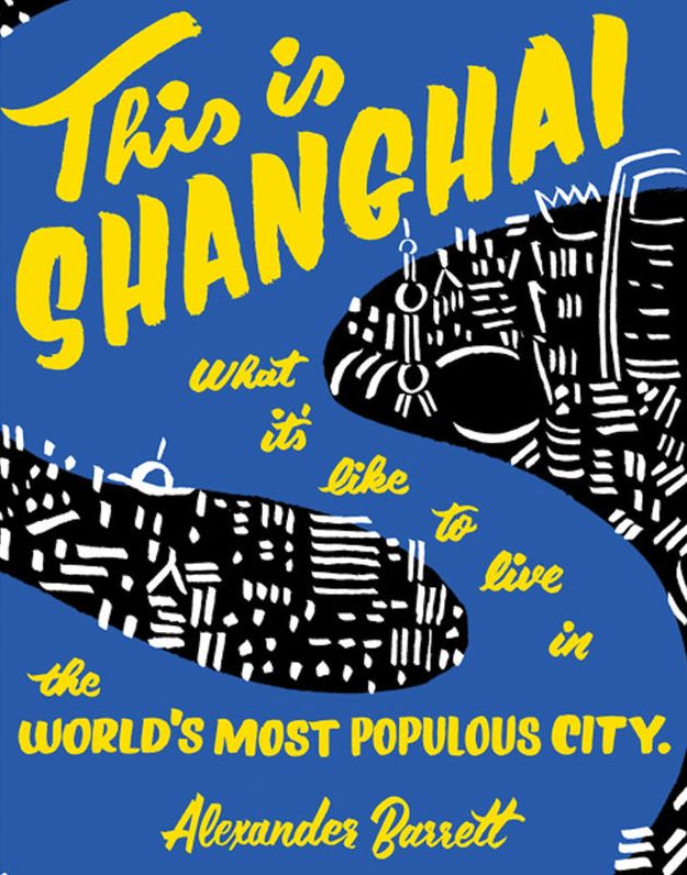 This is Shanghai: What It's Like To Live In The World's Most Populous City