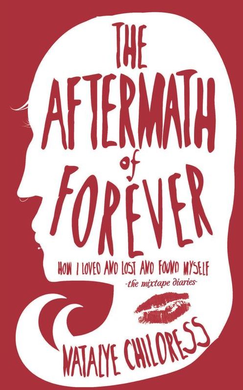 Aftermath of Forever: How I Loved, Lost, and Found Myself. The Mix Tape Diaries