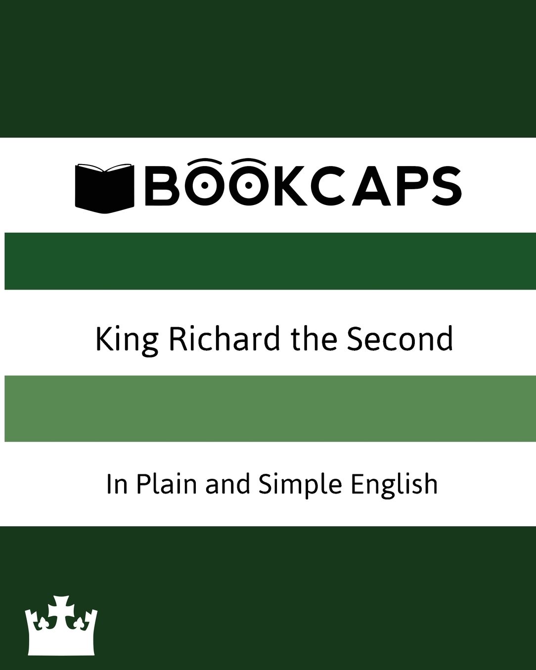 King Richard the Second in Plain and Simple English (a Modern Translation and the Original Version)