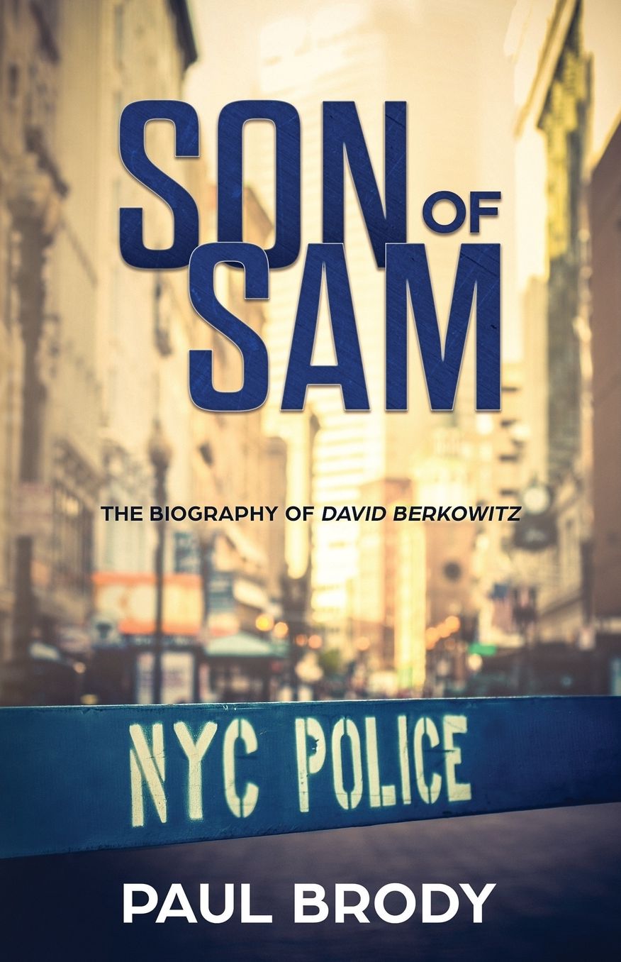 Son of Sam: A Biography of David Berkowitz