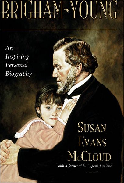 Brigham Young: An Inspiring Personal Biography