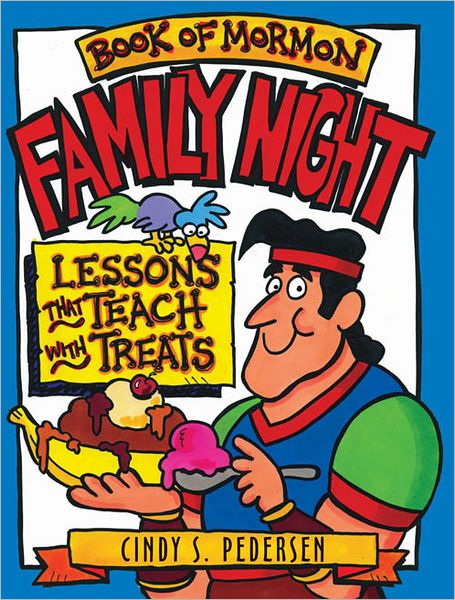 Book of Mormon Family Night: Lessons that Teach w Treats