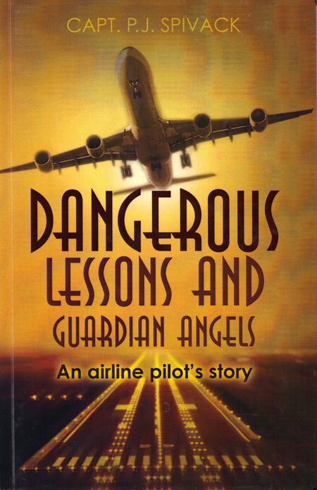 Dangerous Lessons And Guardian Angels: An Airline Pilot's Story