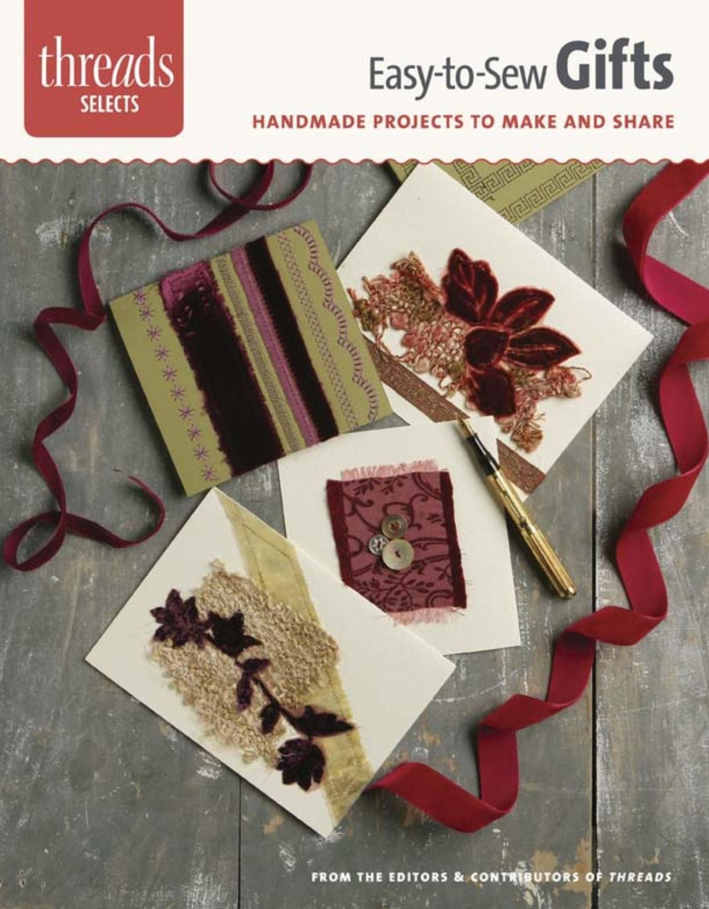 Easy-To-Sew Gifts: Handmade Projects to Make and Share