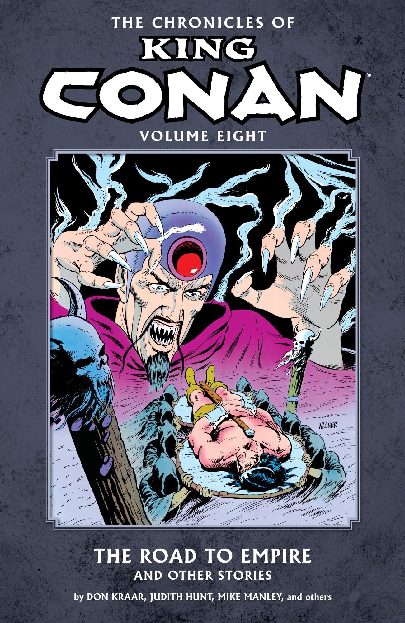 The Chronicles of King Conan Volume 8: The Road to Empire and Other Stories