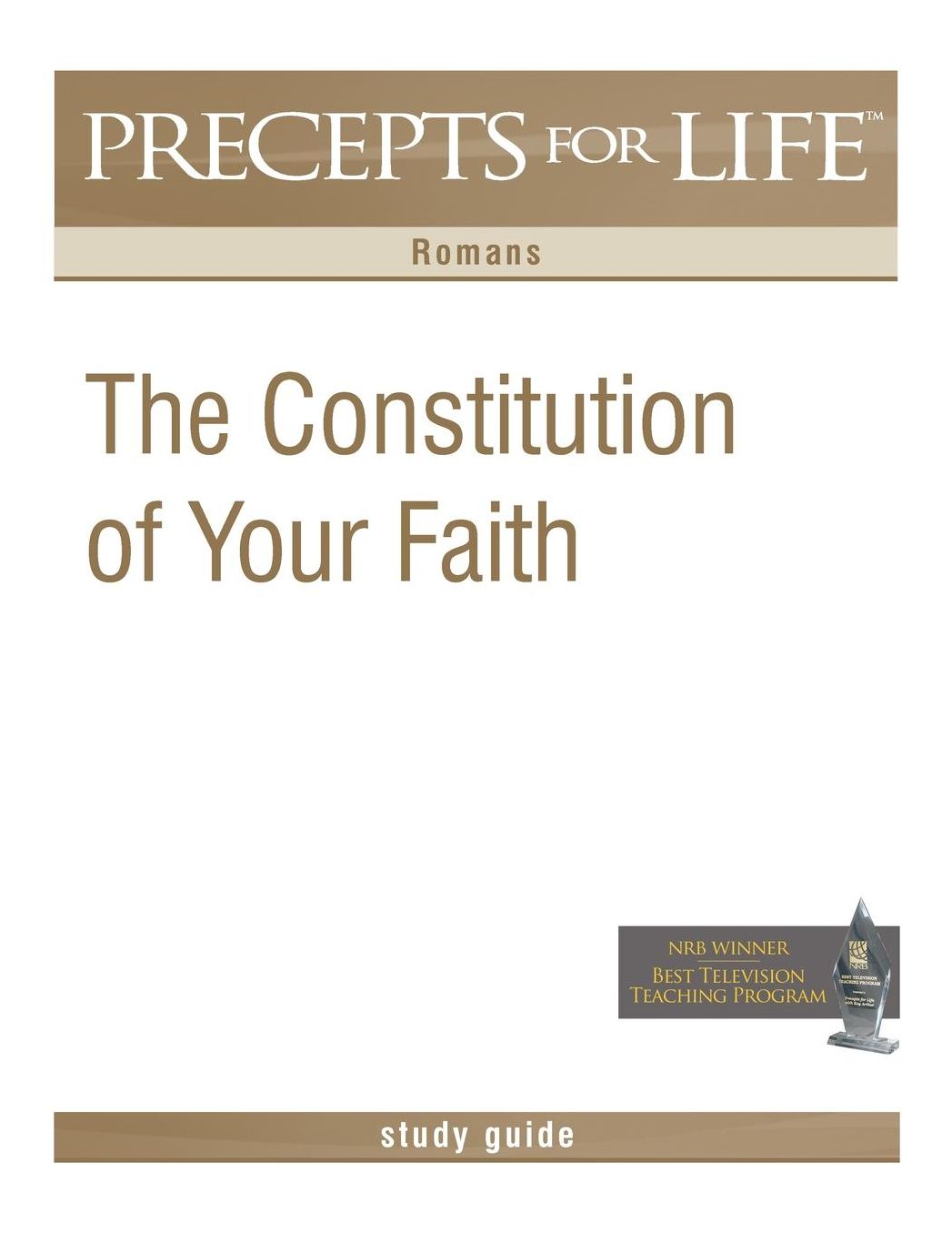 Precepts For Life Study Guide: The Constitution of Your Faith (Romans)