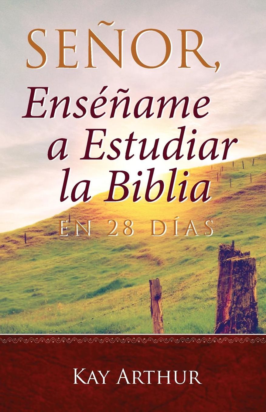 Señor, Enséñame a Estudiar la Biblia en 28 Días / Lord, Teach Me to Study the Bible in 28 Days