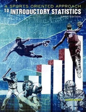 A Sports-Oriented Approach to Introductory Statistics (First Edition)