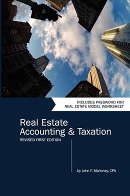 Real Estate Accounting and Taxation (Revised First Edition)
