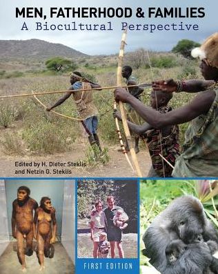 Men, Fatherhood & Families: A Biocultural Perspective (First Edition)