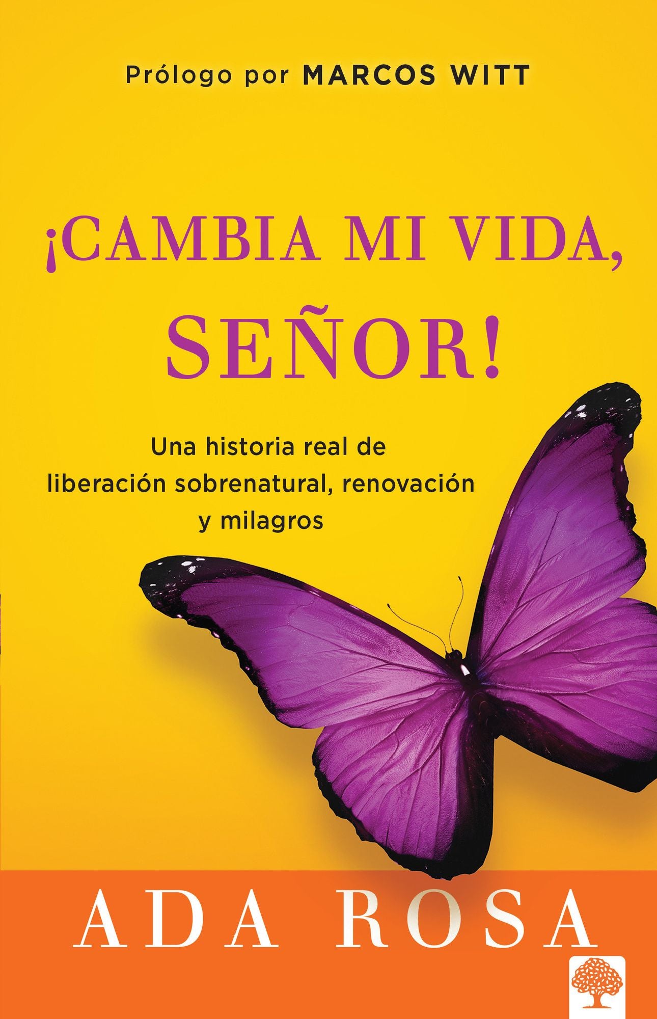 Cambia Mi Vida, Senor!: Una historia real de liberacion sobrenatural, renovacion y milagros