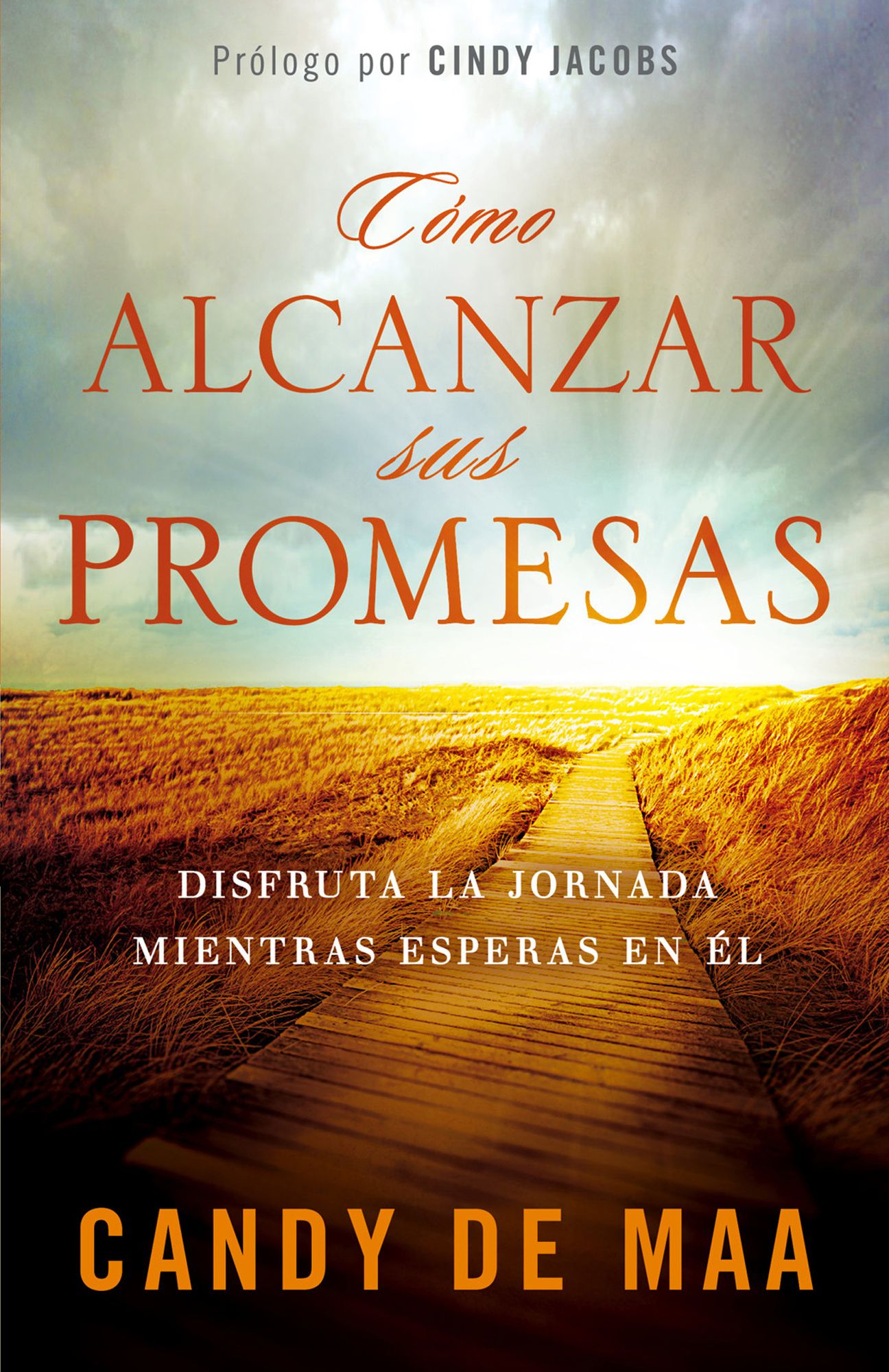 Como Alcanzar Sus Promesas: Disfruta la jornada mientras esperas en El