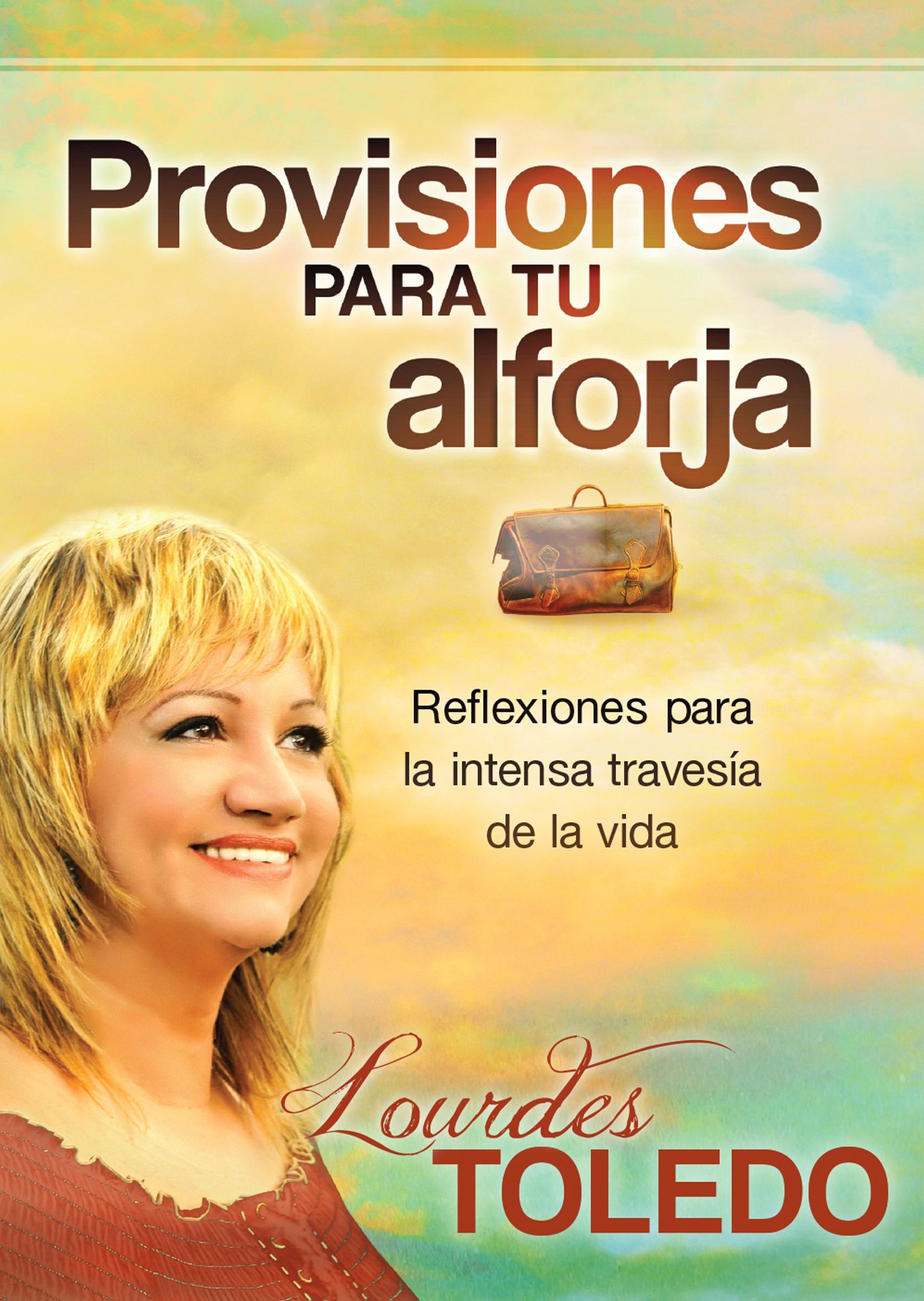 Provisiones Para Tu Arforja: Reflexiones paa la intensa travesía de la vida