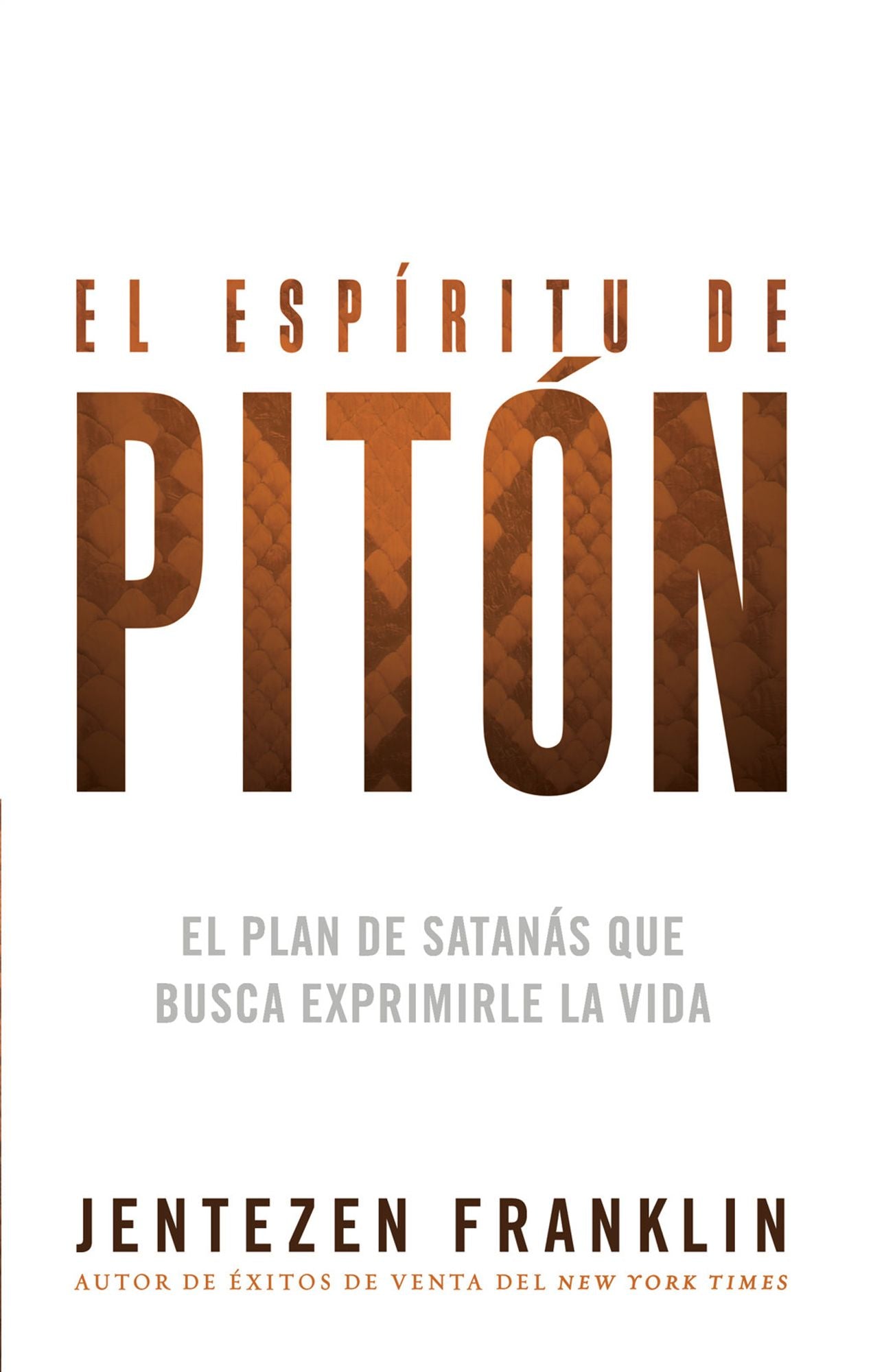 El espíritu de pitón: El plan de Satanás que busca exprimirle la vida