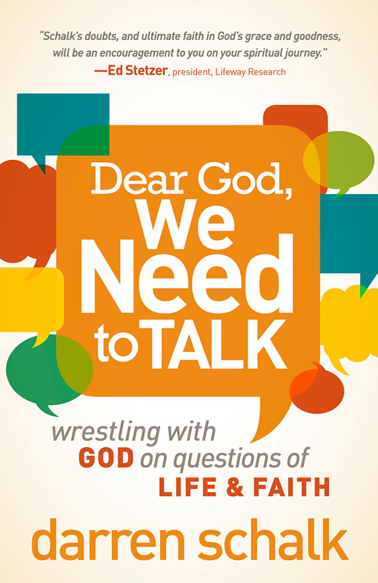 Dear God, We Need to Talk: Wrestling With God on Questions of Life and Faith