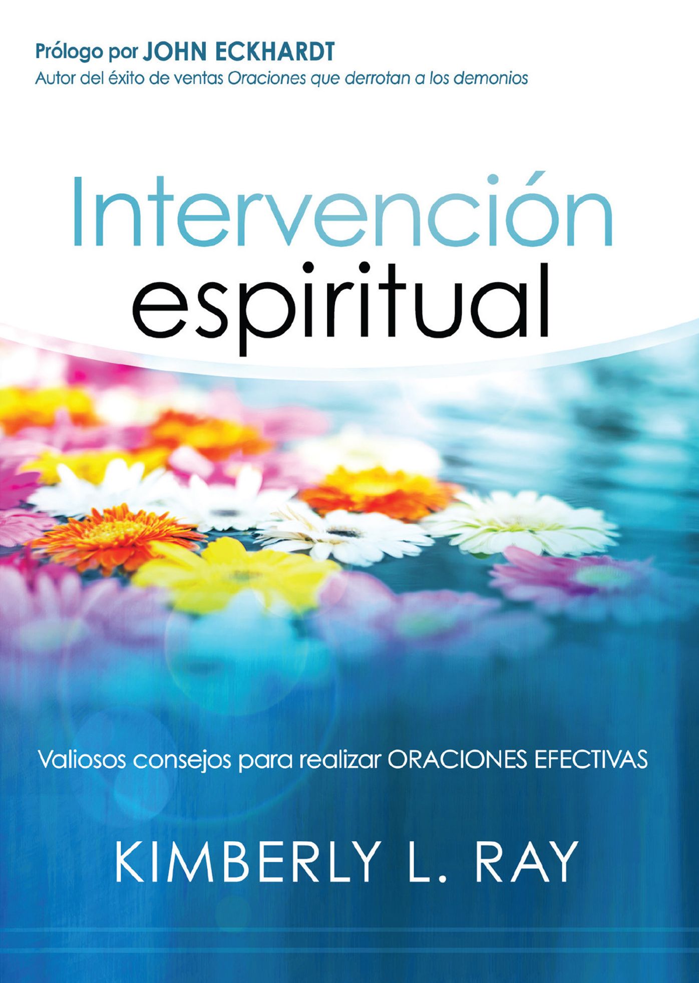 Intervención espiritual: Valiosos consejos para realizar oraciones efectivas