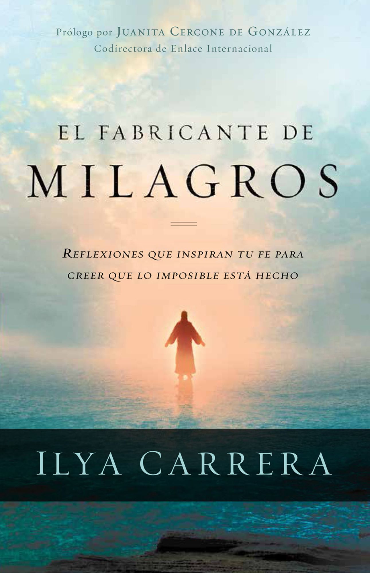 El fabricante de milagros: Reflexiones que inspiran tu fe para creer que lo imposible está hecho