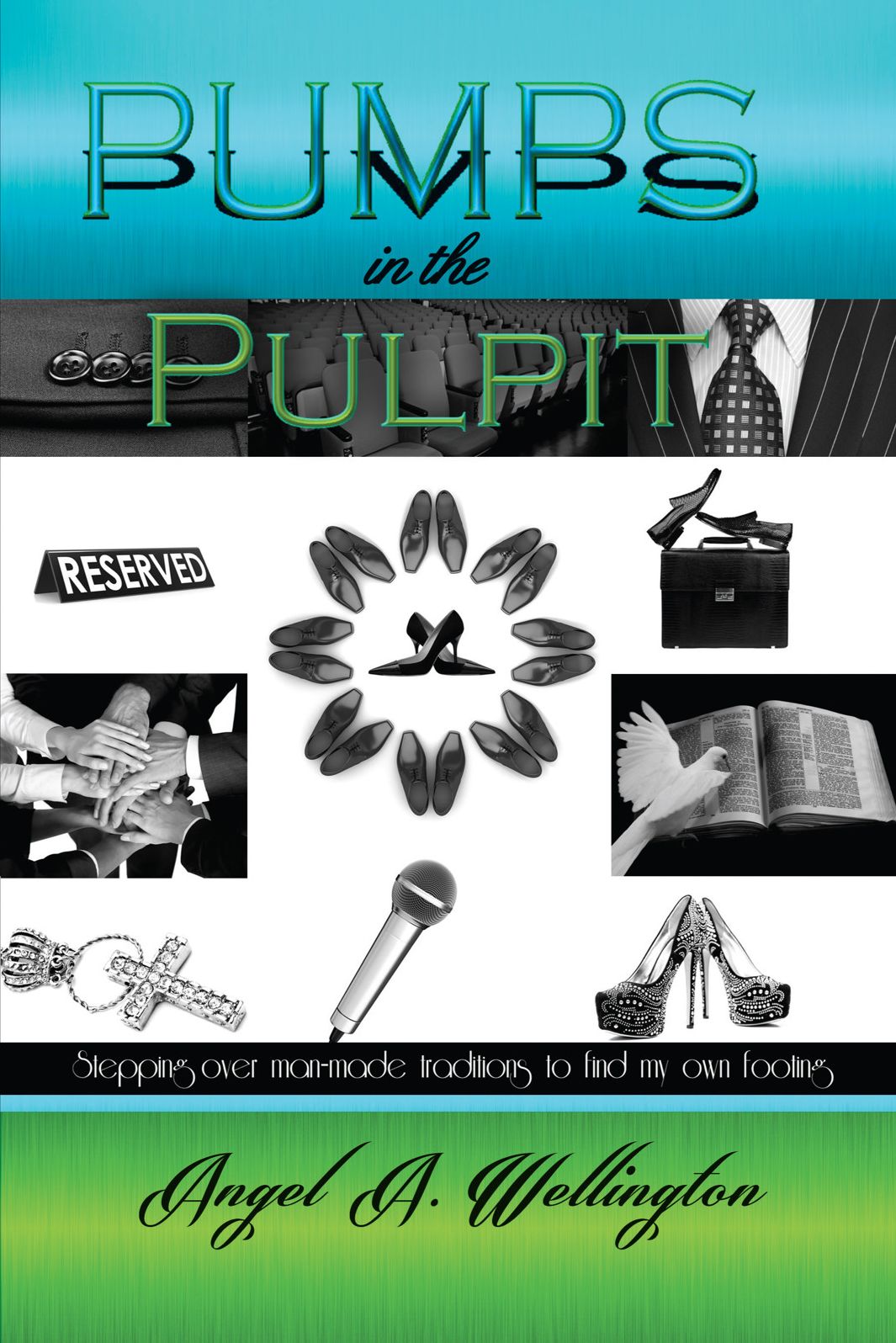 Pumps in the Pulpit: Stepping Over Man-Made Traditions to Find My Own Footing
