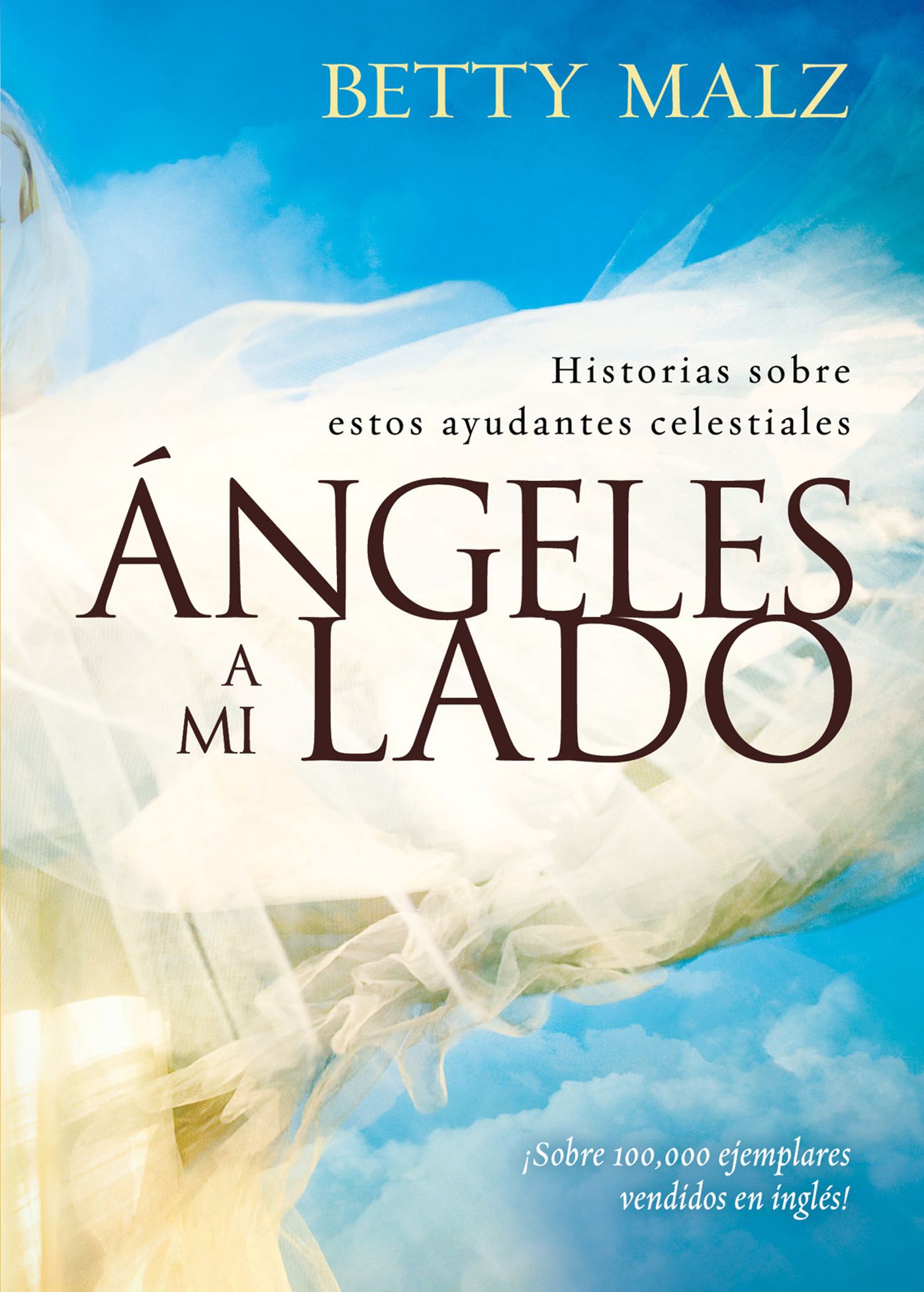 Angeles a mi lado: Historias sobre estos ayudantes celestiales