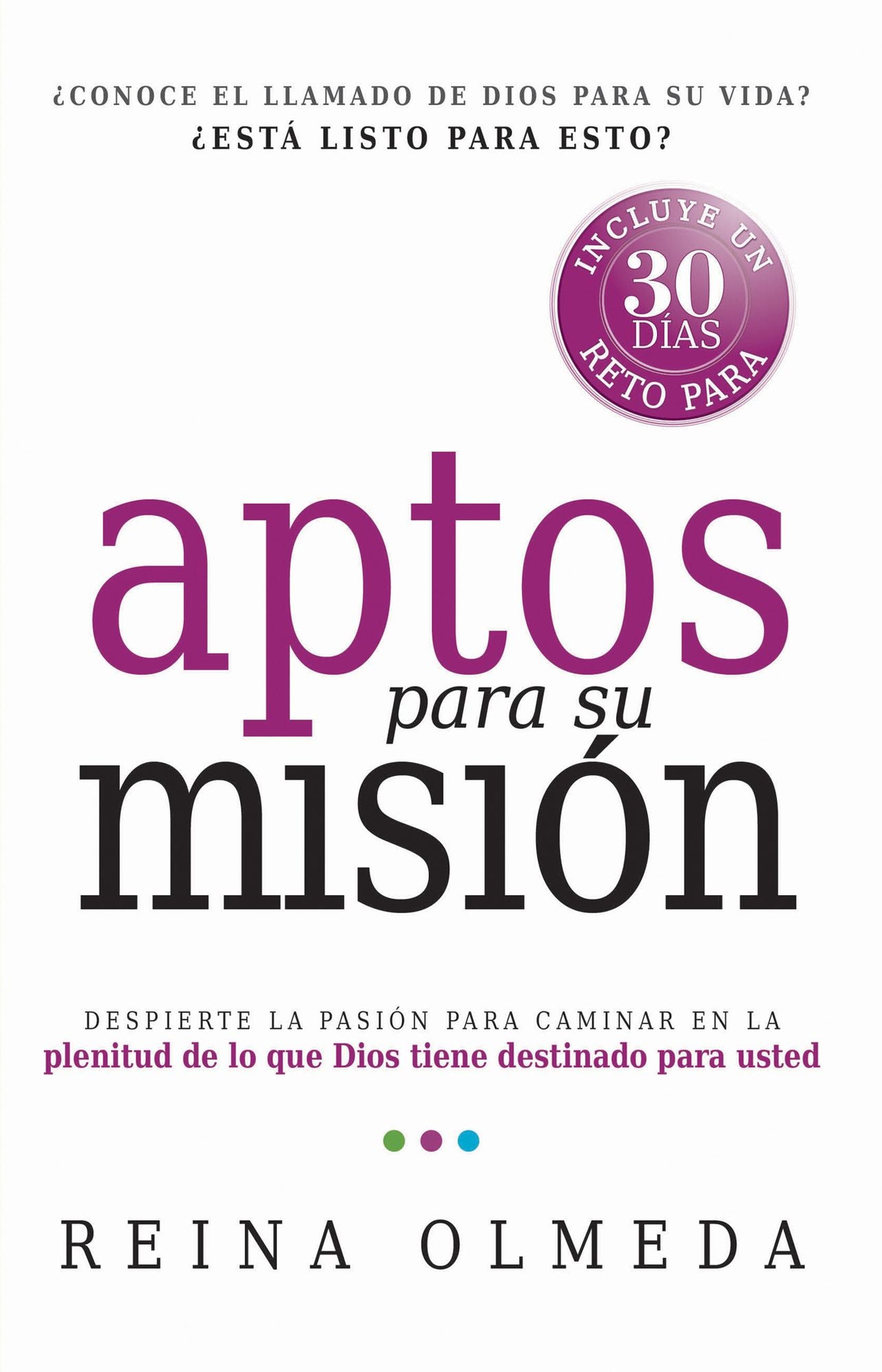 Aptos para su misión: Despierte la pasión para caminar en la plenitud de lo que Dios tiene destinado para usted