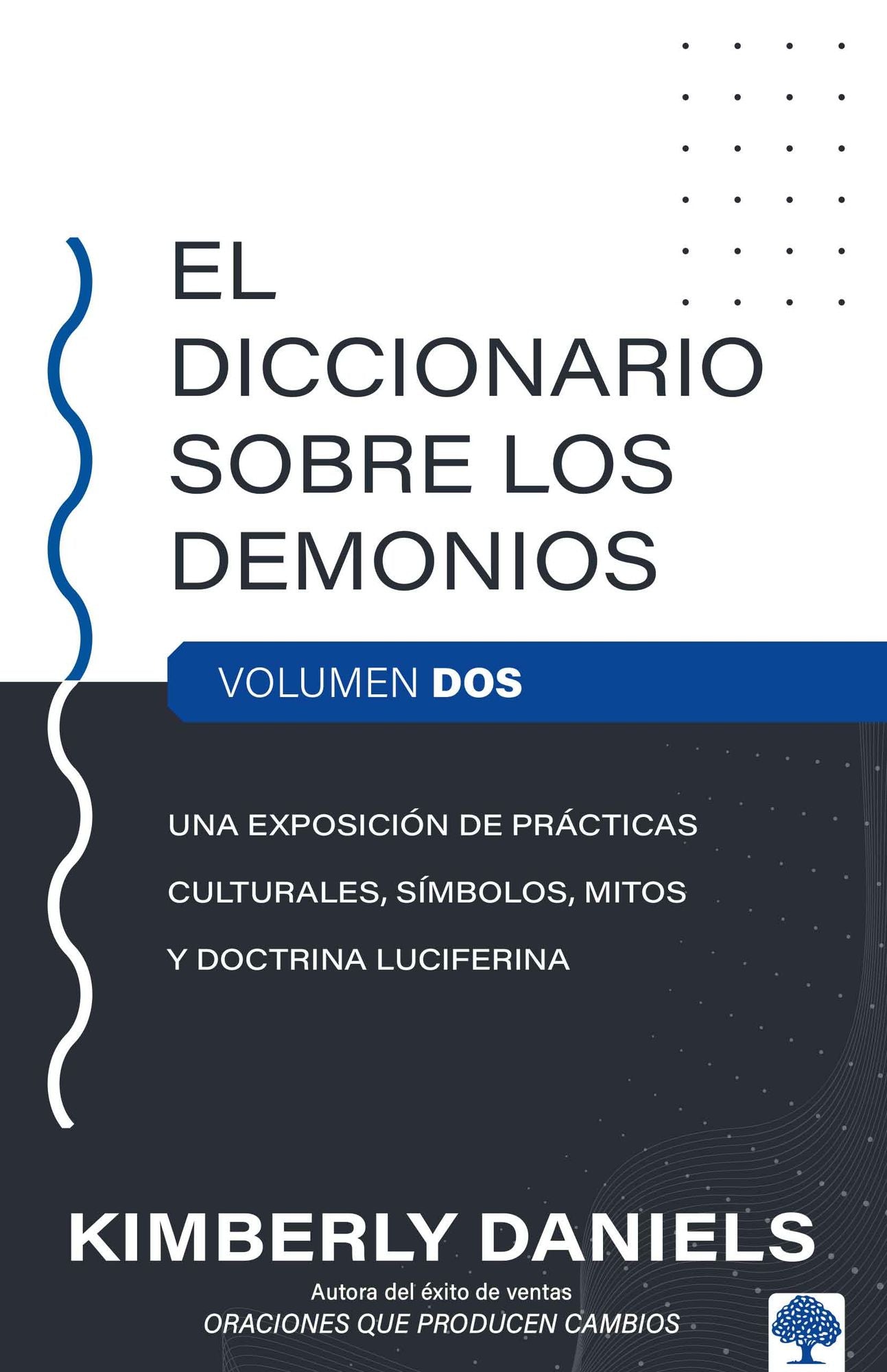 El Diccionario sobre los demonios - Vol. 2: Una exposición de prácticas culturales, símbolos, mitos y doctrina luciferina