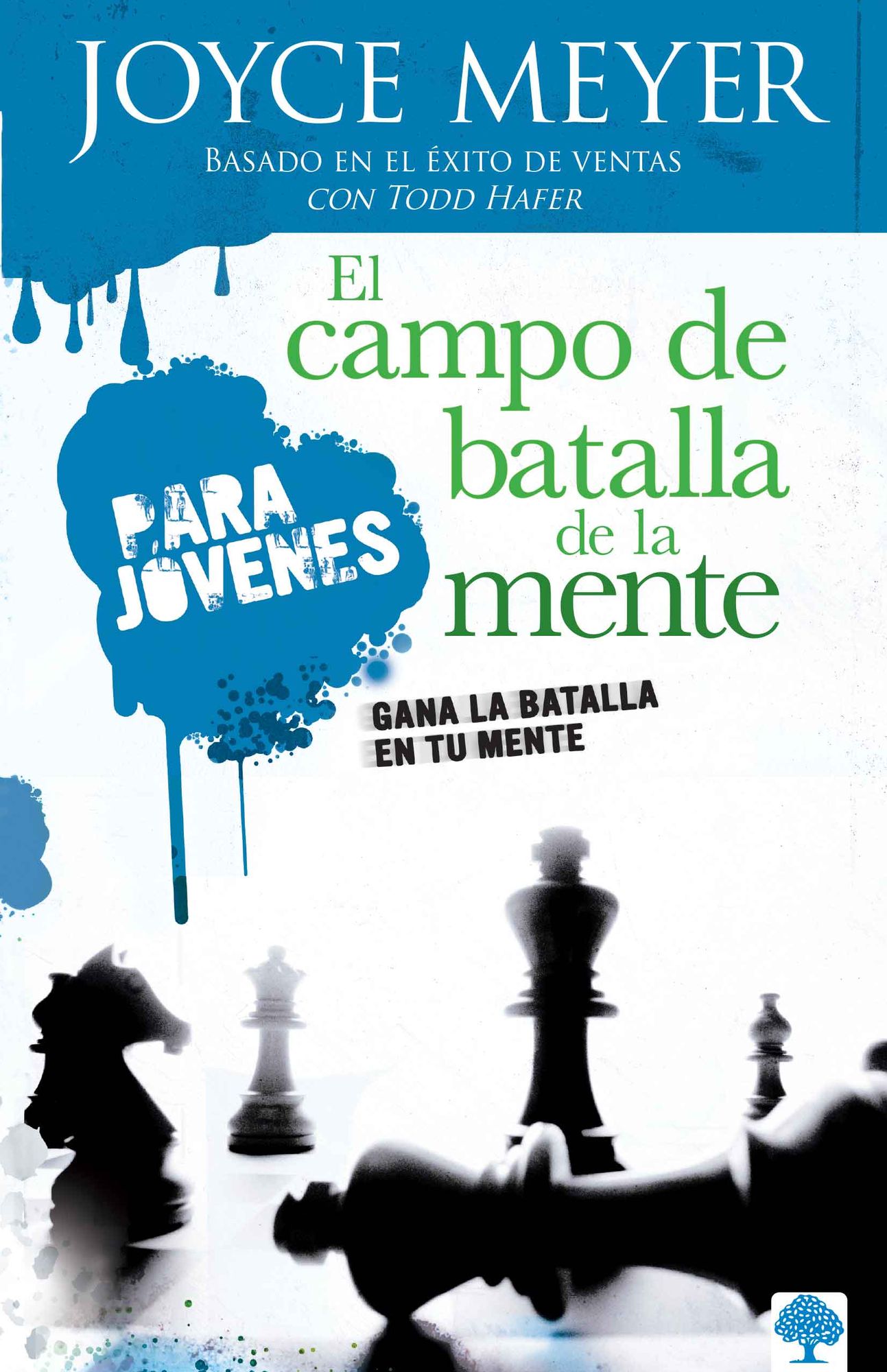 El Campo de batalla de la mente para jóvenes: Gana la batalla en tu mente