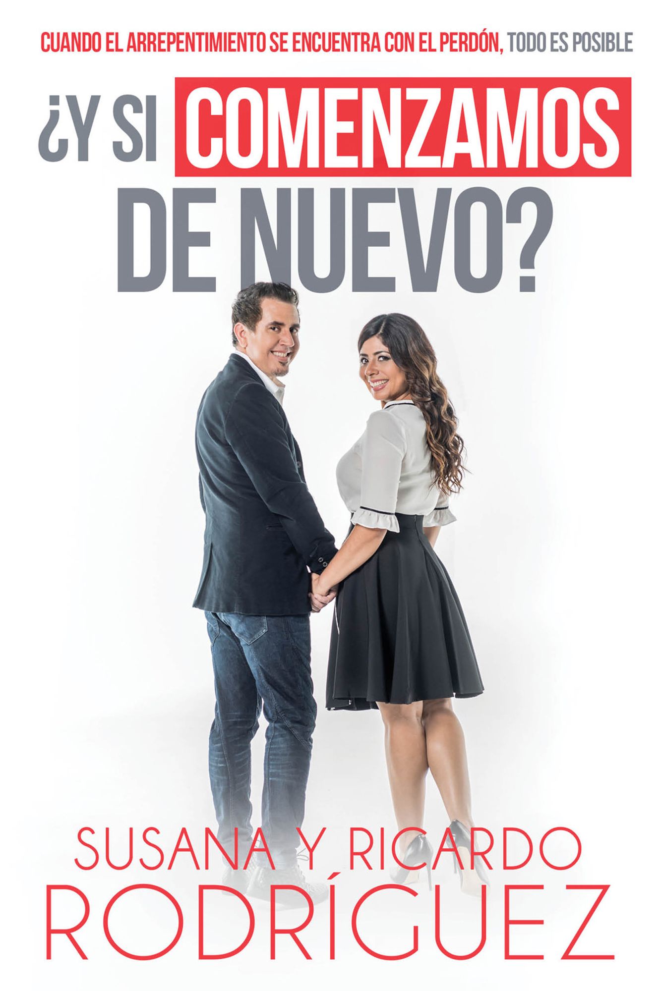Y si comenzamos de nuevo? / Should We Start Again?: Cuando el arrepentimiento se encuentra con el perdón, todo es posible