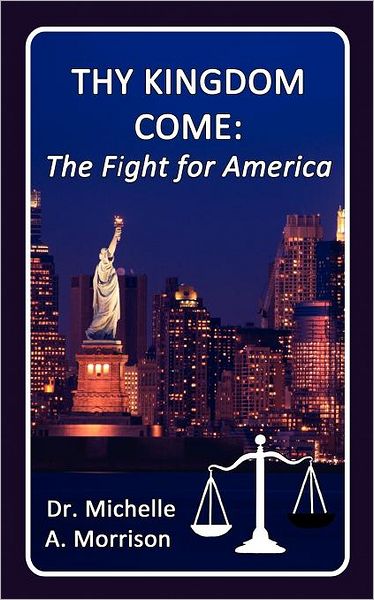Thy Kingdom Come - The Fight For America