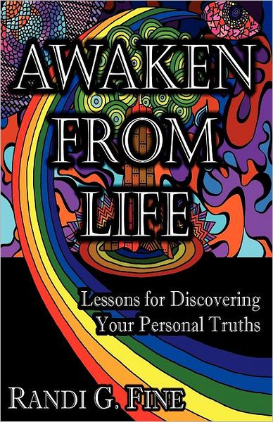 Awaken from Life: Lessons for Discovering Your Personal Truth