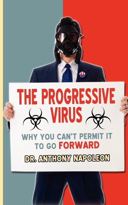 The Progressive Virus: Why You Can't Permit It to Go Forward