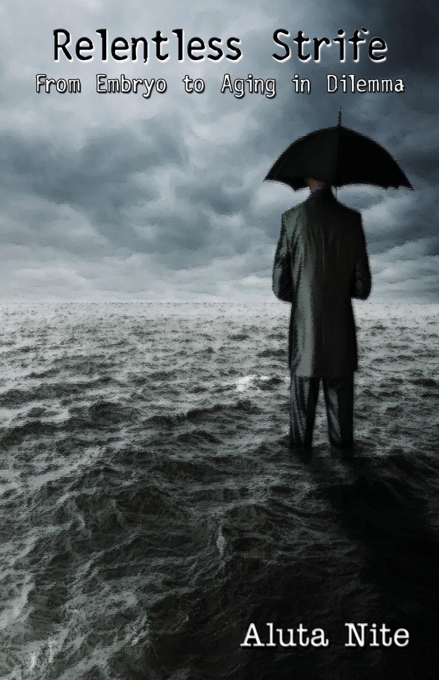 Relentless Strife: From Embryo to Aging in Dilemma