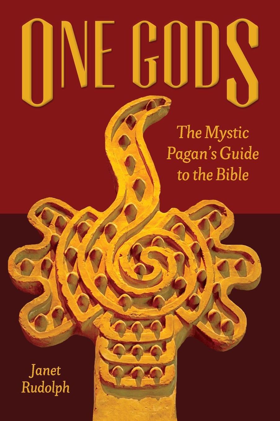 One Gods: The Mystic Pagan's Guide to the Bible