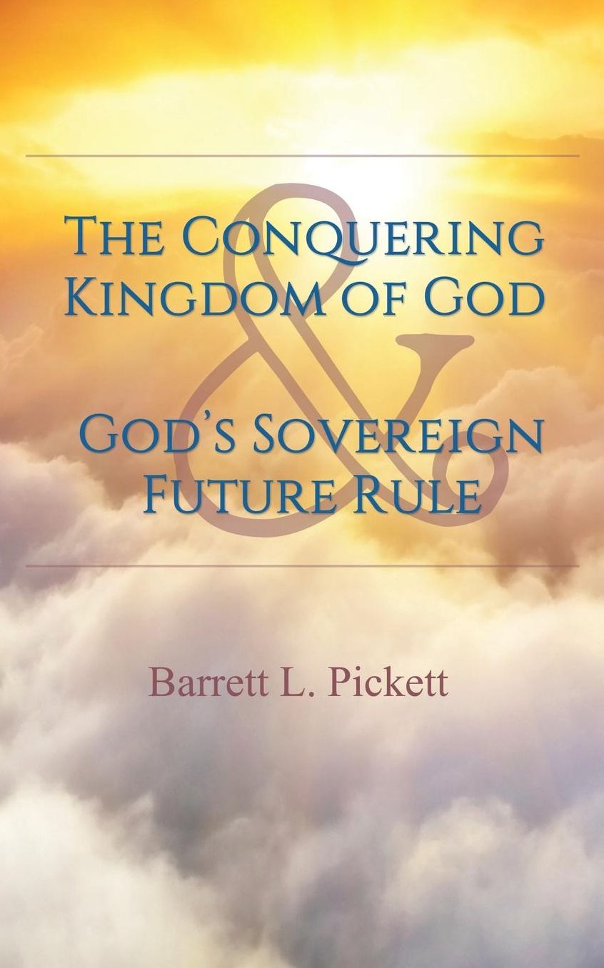 The Conquering Kingdom of God and God's Sovereign Future Rule