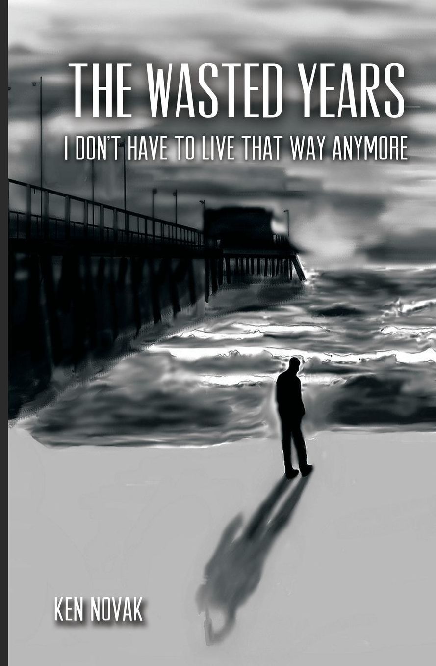 The Wasted Years: I Don't Have to Live That Way Anymore