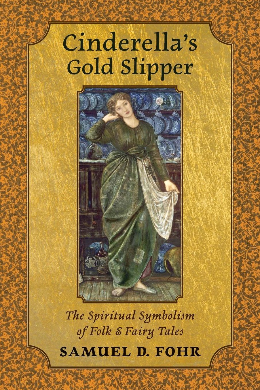 Cinderella's Gold Slipper: The Spiritual Symbolism of Folk amp; Fairy Tales