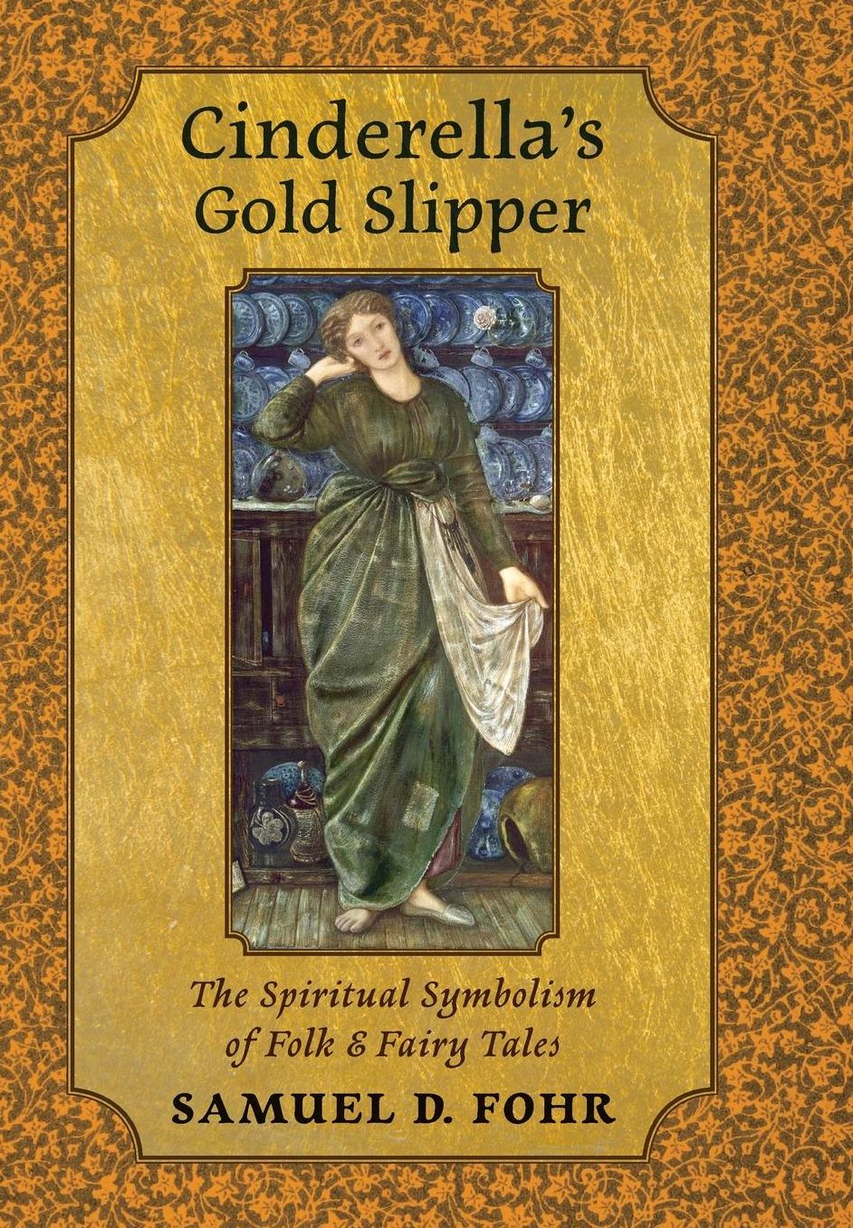 Cinderella's Gold Slipper: The Spiritual Symbolism of Folk amp; Fairy Tales