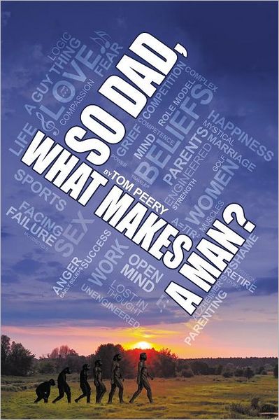 So Dad, What Makes a Man? A Narrative on the Male Identity